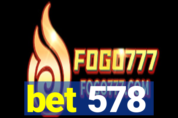 bet 578